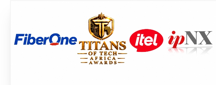 FibreOne, Itel, ipNX, Others Emerge Top Winners At Titans of Tech Awards